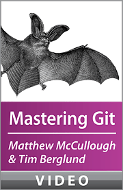 Mastering Git by Matthew McCullough and Tim Berglund Video cover
